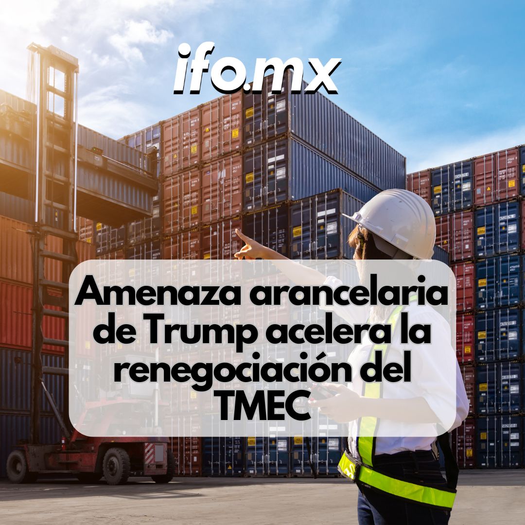 Amenaza arancelaria de Trump acelera la renegociación del TMEC