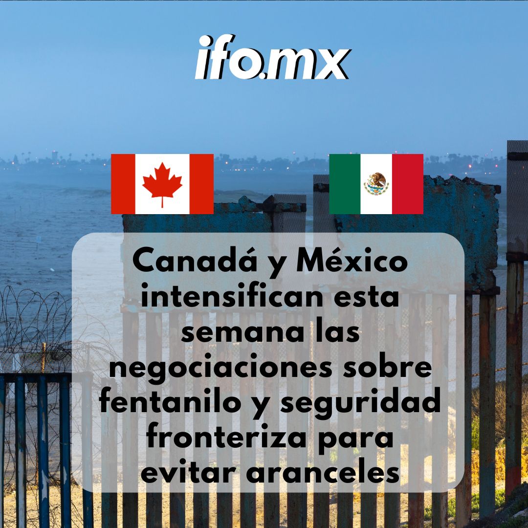 Canadá y México intensifican esta semana las negociaciones sobre fentanilo y seguridad fronteriza para evitar aranceles