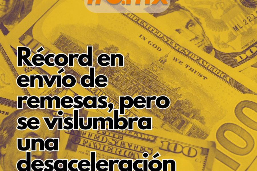 México rompe récord en remesas con 66,745 mdd, pero se vislumbra una desaceleración